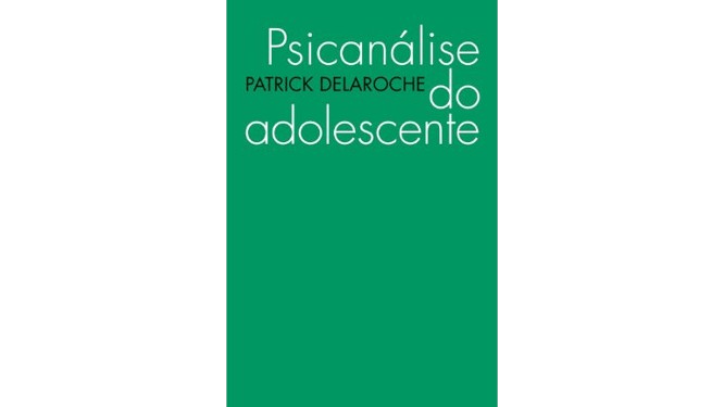 Melhores livros sobre adolescência: Psicanálise do adolescente