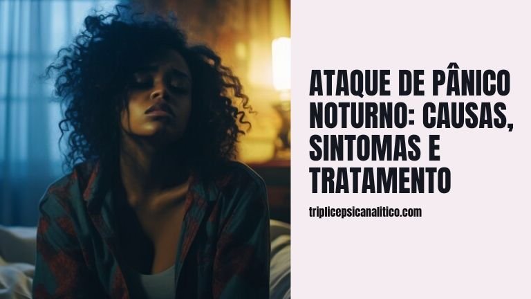 Ataque de Pânico Noturno Causas, Sintomas e Tratamento